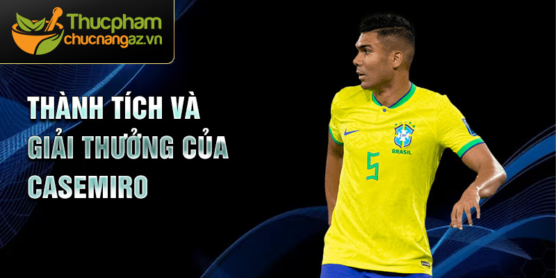 Thành tích và giải thưởng của Casemiro